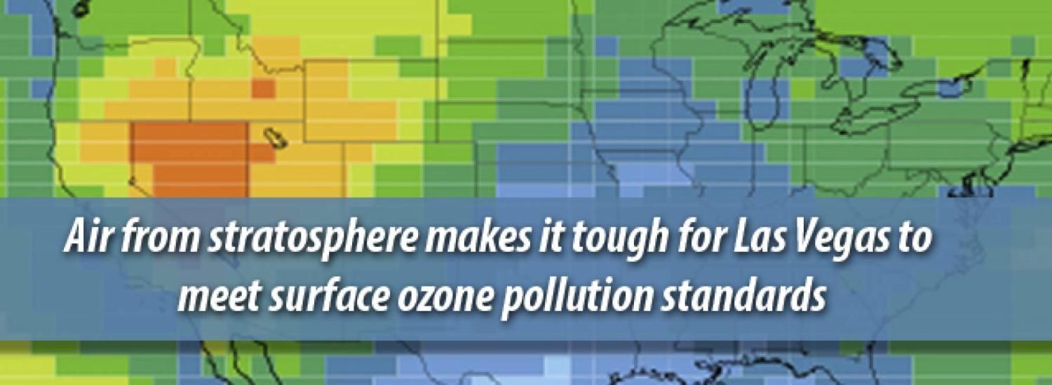 Air from stratosphere makes it tough for Las Vegas to meet surface ozone pollution standards.