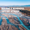 Building a Meaningful Support Network  
