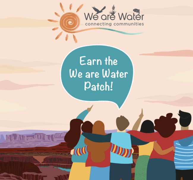Cartoon graphic of young people embracing with a speech bubble that says "Earn the We are Water Patch!" and the We are Water logo