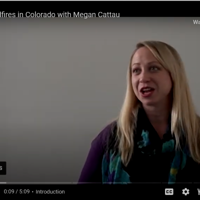 Youtube thumbnail of Wildfires in Colorado with Megan Cattau